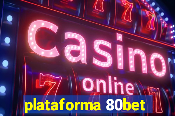 plataforma 80bet